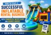 How to Start a Successful Inflatable Rental Business with Commercial Water Slides and Bounce Houses